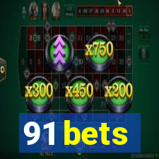 91 bets